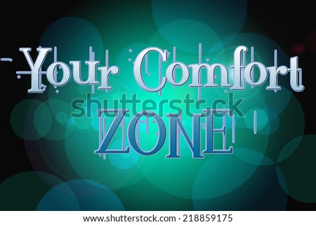Your Comfort Zone Concept text on background