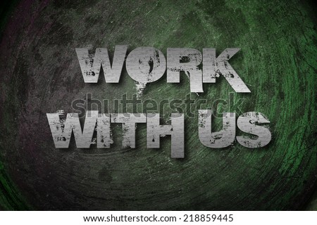 Work With Us Concept text on background