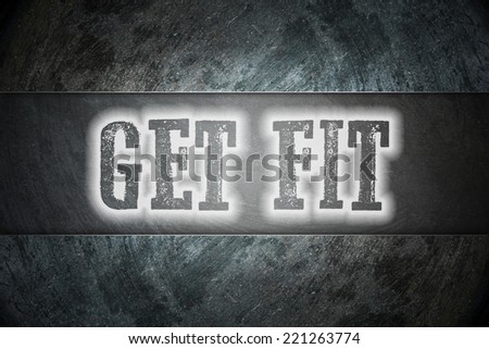 Get Fit Concept text on background