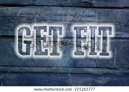 Get Fit Concept text on background