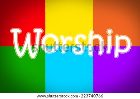 Worship Concept text on background