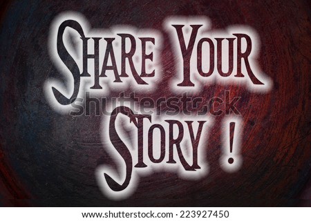 Share Your Story Concept text on background
