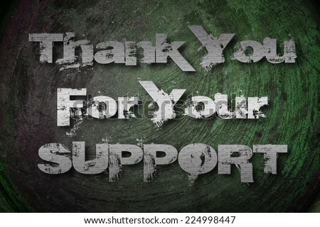 Thank You For Your Support Concept text on background