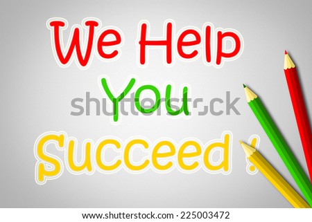 We Help You Succeed Concept text on background