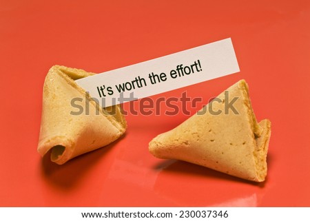 Horizontal Shot Fortune Cookie Saying, \'Worth The Effort Fortune Cookie\'