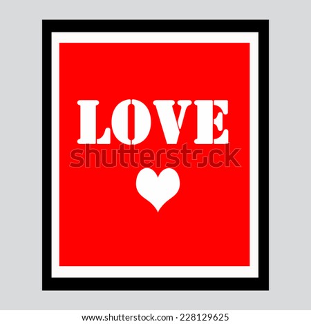 Love quote poster. Effects poster, frame, colors background and colors text are editable. Happy Valentines card. Wedding invitation.
