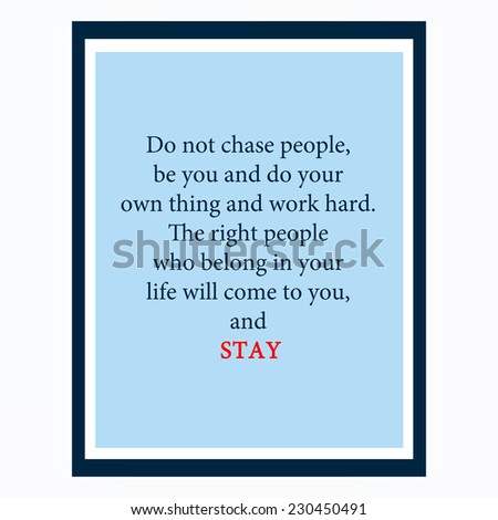 Inspirational and motivational quote. Effects poster, frame, colors background and colors text are editable. Ideal for print poster, card, shirt, mug.