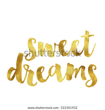 Modern gold leaf quote on white background. Quote reads sweet dreams