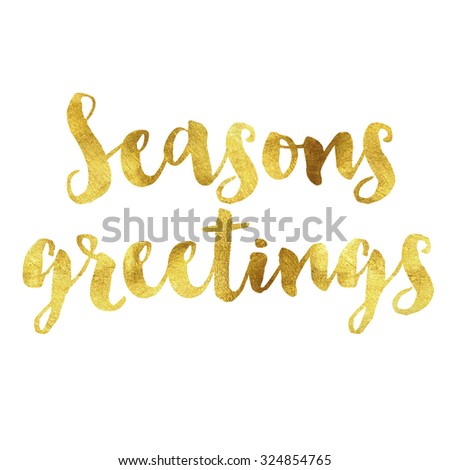 Seasons greetings written in gold leaf font