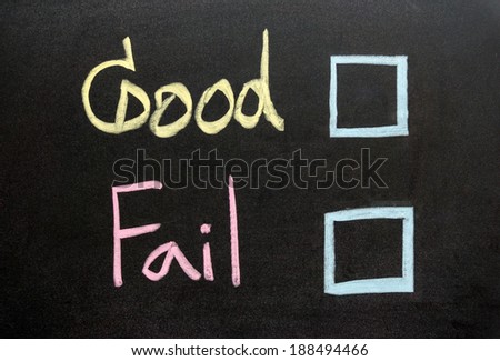 good and fail check boxes written on blackboard