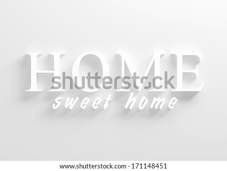 Home sweet home test on a white background with shadow