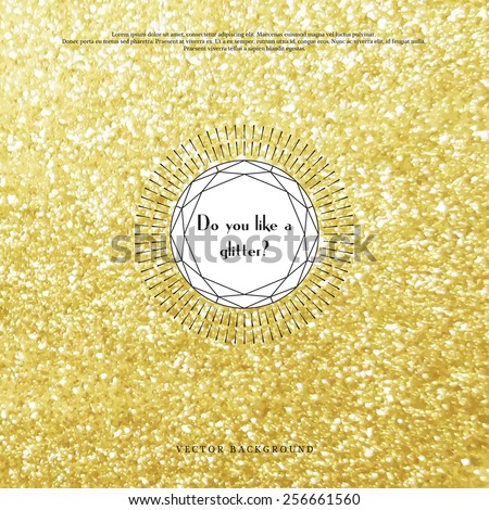 Vector background. Golden glitter and bokeh effect. Geometric frame in form of cut gems with a sun burst.  Place for your text.