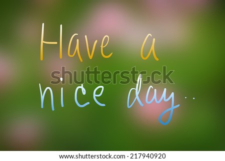 Have a nice day word on blurry background
