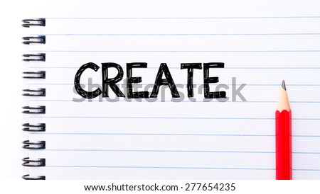 Create Text written on notebook page, red pencil on the right. Motivational Concept image