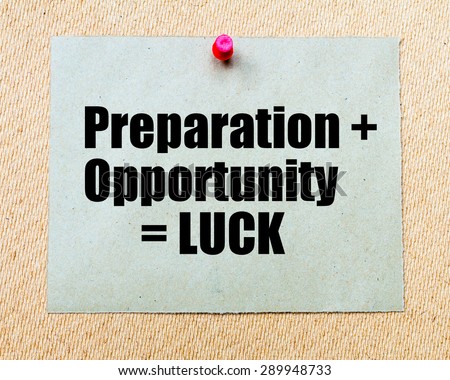 Preparation plus Opportunity equals Luck written on paper note pinned with red thumbtack on wooden board. Business conceptual Image