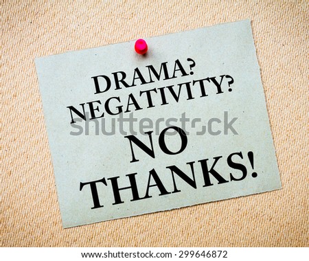 Drama? Negativity? No Thanks! Message written on recycled paper note pinned on cork board. Motivational concept Image