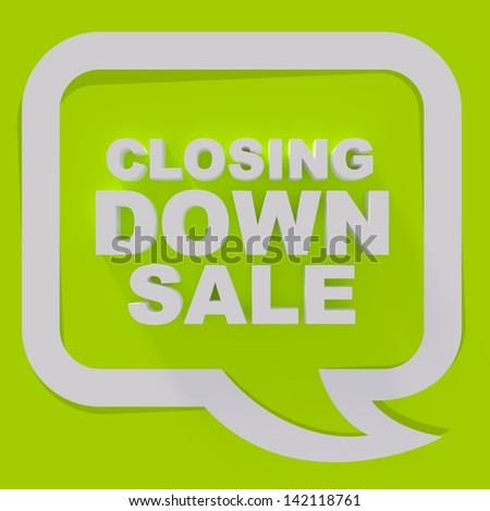 Closing down sale sign, white letters on green background