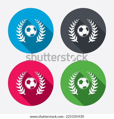 Football ball sign icon. Soccer Sport laurel wreath symbol. Winner award. Circle buttons with long shadow. 4 icons set. Vector