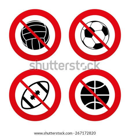 No, Ban or Stop signs. Sport balls icons. Volleyball, Basketball, Soccer and American football signs. Team sport games. Prohibition forbidden red symbols. Vector
