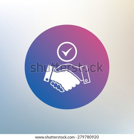 Tick handshake sign icon. Successful business with check mark symbol. Icon on blurred background. Vector