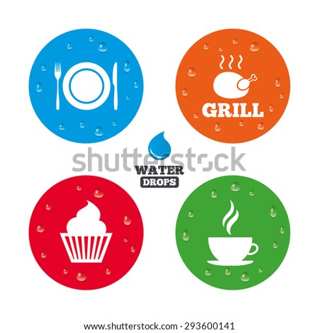 Water drops on button. Food and drink icons. Muffin cupcake symbol. Plate dish with fork and knife sign. Hot coffee cup. Realistic pure raindrops on circles. Vector