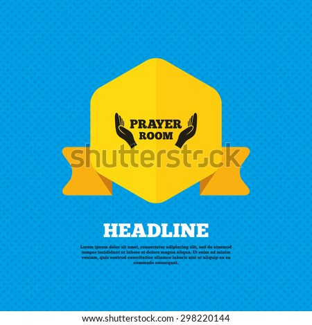 Prayer room sign icon. Religion priest faith symbol. Pray with hands. Yellow label tag. Circles seamless pattern on back. Vector