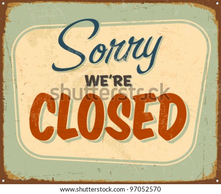 stock vector : Vintage metal sign - Closed - Vector EPS10. Grunge effects can be removed. stock vector : Vintage metal sign - Closed - Vector EPS10. Grunge effects can be removed.