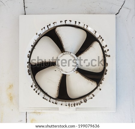 Dirty  plastic  exhaust fan - vent air