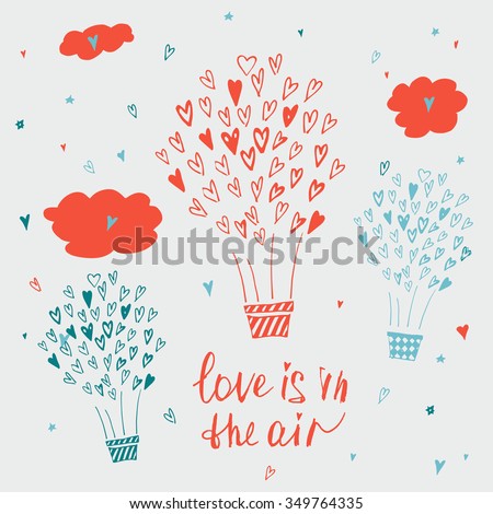 Hand drawn typography poster. Love is in the air. Stylish typographic poster design about love. Inspirational illustration. Used for greeting cards, posters, valentines day card or save the date card.