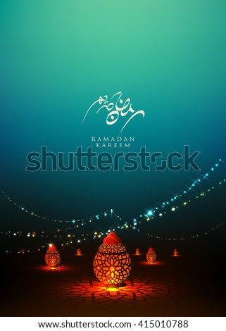 Ramadan Kareem beautiful greeting card with arabic calligraphy which means \'\'Ramadan kareem \'\'-traditional lantern of Ramadan
