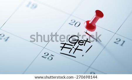 Concept image of a Calendar with a red push pin. Closeup shot of a thumbtack attached. The words Get Fit! written on a white notebook to remind you an important appointment.