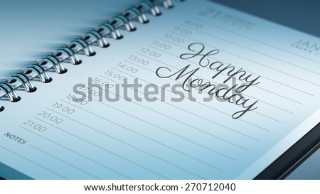 Closeup of a personal calendar setting an important date representing a time schedule. The words Happy Monday written on a white notebook to remind you an important appointment.