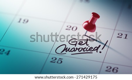 Concept image of a Calendar with a red push pin. Closeup shot of a thumbtack attached. The words Get Married written on a white notebook to remind you an important appointment.
