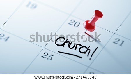 Concept image of a Calendar with a red push pin. Closeup shot of a thumbtack attached. The words Church written on a white notebook to remind you an important appointment.