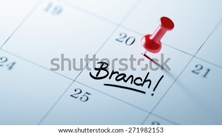 Concept image of a Calendar with a red push pin. Closeup shot of a thumbtack attached. The words Branch written on a white notebook to remind you an important appointment.