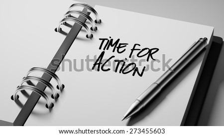 Closeup of a personal agenda setting an important date writing with pen. The words Time for action written on a white notebook to remind you an important appointment.