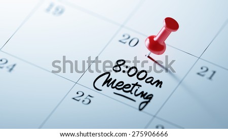 Concept image of a Calendar with a red push pin. Closeup shot of a thumbtack attached. The words 8am Meeting written on a white notebook to remind you an important appointment.
