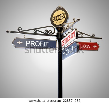 Success Profit loss  it\'s depends on you text , Its Up to You Words street sign arrow Choice Responsibility direction isolated on gray background. This has clipping path.