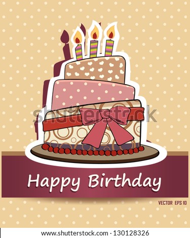 Vector happy birthday card Birthday cake Vector Illustration.Colorf ul birthday Vector happy birthday card Birthday cake Vector Illustration.Colorf ul birthday