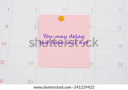 Note paper on calendar -you may delay but time will not