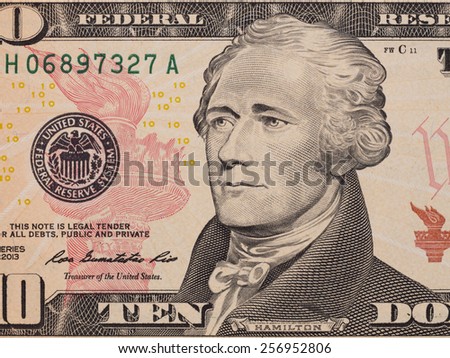 Ten dollar bill (10 usd) closeup macro, Alexander Hamilton portrait, united states money close up,  2013 series
