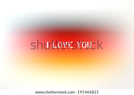 I love you written on colored background.