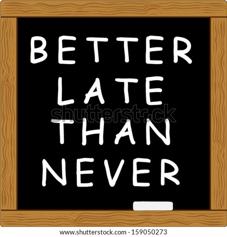never to late essay never to late essay