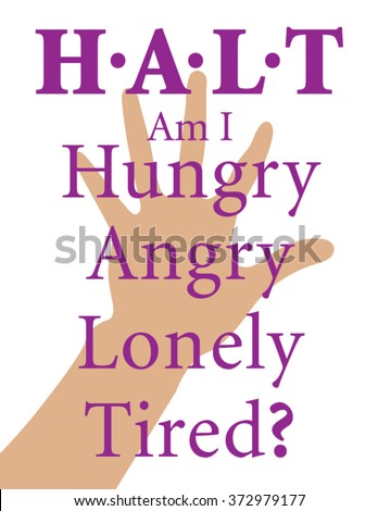 ... Lonely, Tired. Remember the HALT acronym to add in addiction recovery ... Lonely, Tired. Remember the HALT acronym to add in addiction recovery
