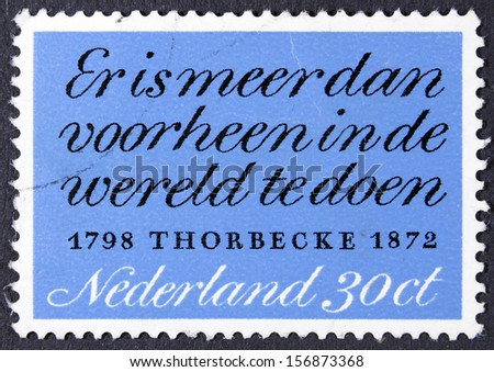 NETHERLANDS - CIRCA 1972: A stamp printed in Netherlands honoring Death Centenary of J. R.Thorbecke (statesman), shows text: There is more to be done in world than ever before (Thorbecke), circa 1972