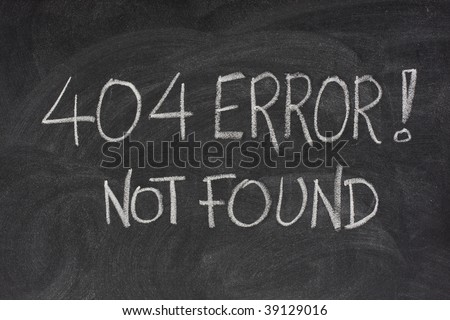 internet warning message, 404 error, handwritten with white chalk on blackboard