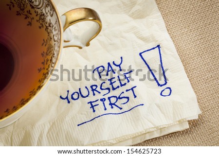 pay yourself first, a reminder of personal finance strategy - a napkin doodle with a tea cup