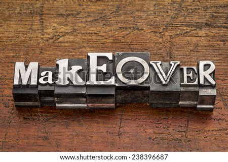 makeover word in mixed vintage metal type printing blocks over grunge wood