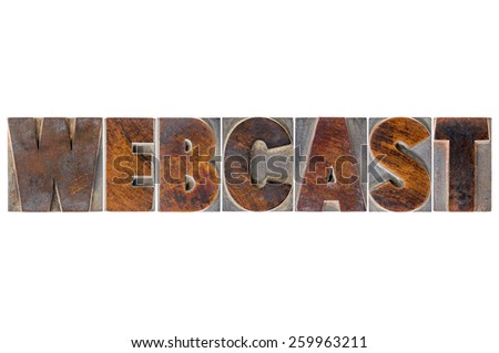 webcast word - isolated tet in vintage letterpress wood type printing blocks