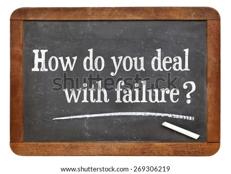 How do you deal with failure? A question on a vintage slate blackboard.